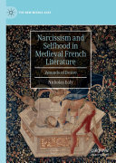 Nicholas Ealy — Narcissism and Selfhood in Medieval French Literature: Wounds of Desire