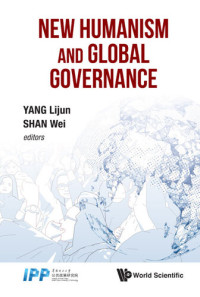 Lijun Yang; Wei Shan — New Humanism and Global Governance