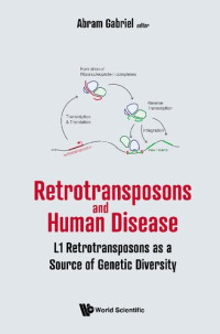 Abram Gabriel — Retrotransposons and Human Disease: L1 Retrotransposons as a Source of Genetic Diversity