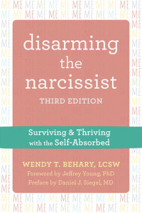  — Disarming the Narcissist