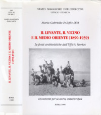 Pasqualini M.G. — Levante, il Vicino e il Medio Oriente (1890-1939). Le fonti archivistiche dell'Ufficio Storico. Guida