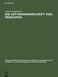 Günther Klaffenbach — Die Astynomeninschrift von Pergamon
