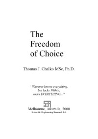 Thomas J. Chalko, PHD — The Freedom of Choice