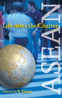 Sivakant Tiwari (ed.) — ASEAN : life after the Charter