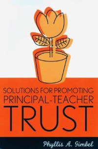 Phyllis A. Gimbel — Solutions for Promoting Principal-Teacher Trust