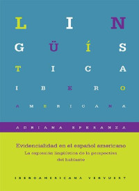 Adriana Speranza — Evidencialidad en el español americano. La expresión lingüística de la perspectiva del hablante