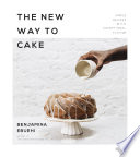 Benjamina Ebuehi — The New Way to Cake: Simple Recipes with Exceptional Flavor
