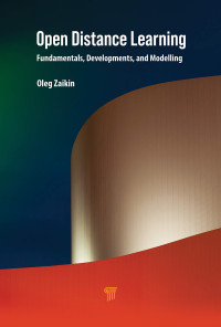 Oleg Zaikin — Open Distance Learning: Fundamentals, Developments, and Modelling