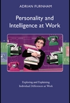 Furnham A.  — Personality and Intelligence at Work: Exploring and Explaining Individual Differences at Work