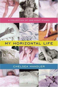 Handler, Chelsea — My Horizontal Life: A Collection of One-Night Stands