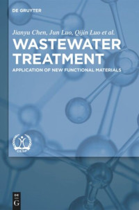 Jianyu Chen; Jun Luo; Qijin Luo; Zhihua Pang; China Environment Publishing Group — Wastewater Treatment: Application of New Functional Materials