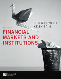 Howells, Peter;Bain, Keith — Financial Markets and Institutions