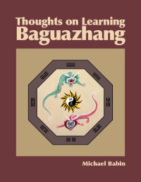 Babin Michael — Thoughts on Learning Baguazhang