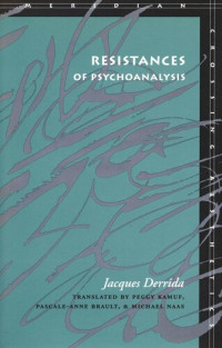 Jacques Derrida — Resistances of Psychoanalysis