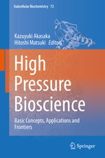 Kazuyuki Akasaka, Hitoshi Matsuki (eds.) — High Pressure Bioscience: Basic Concepts, Applications and Frontiers