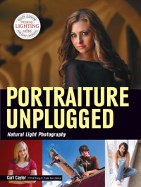 Carl Caylor — Portraiture Unplugged: Natural Light Photography