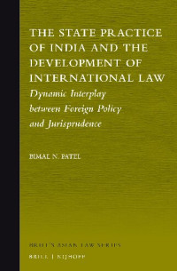 Bimal N Patel — The State Practice of India and the Development of International Law