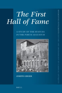 Joseph Geiger — The First Hall of Fame: A Study of the Statues in the Forum Augustum