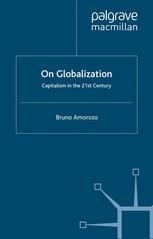 Bruno Amoroso (auth.) — On Globalization: Capitalism in the 21st Century