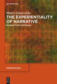 Marco Caracciolo — The Experientiality of Narrative: An Enactivist Approach