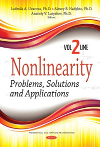 Latyshev, Anatoly V.; Nadykto, Alexey B.; Uvarova, Ludmila A et al. (eds.) — Nonlinearity. Problems, solutions and applications. Vol.2
