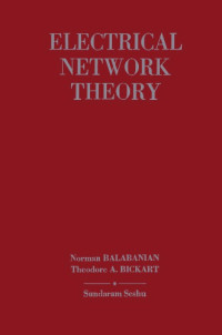 N. Balabanian; T.A. Bickart; S. Seshu — Electrical Network Theory