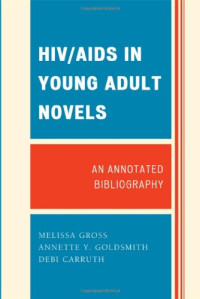 Melissa Gross — HIV AIDS in Young Adult Novels: An Annotated Bibliography