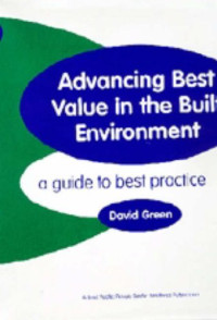 Green, David — Advancing best value in the built environment : a guide to best practice