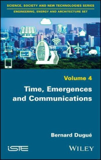 Bernard Dugué — Time, Emergences and Communications