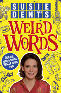 Susie Dent — Susie Dent's Weird Words