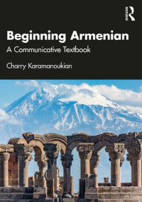 Charry Karamanoukian — Beginning Armenian: A Communicative Textbook