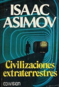Isaac asimov — Civilizaciones extraterrestres(c.1)