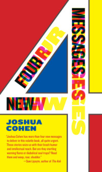 Joshua Cohen — Four New Messages