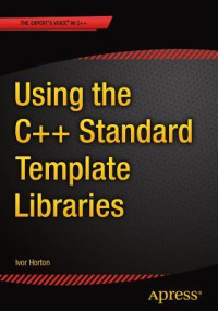 Ivor Horton — Using the C++ Standard Template Libraries