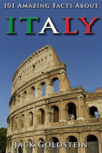Jack Goldstein — 101 Amazing Facts about Italy