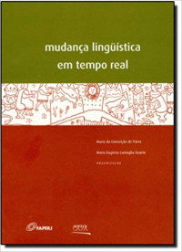 PAIVA, Maria da Conceição de;‎ DUARTE, Maria Eugênia Lamoglia — Mudança lingüística em tempo real