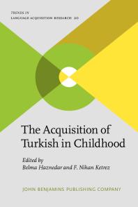 Belma Haznedar; F. Nihan Ketrez — The Acquisition of Turkish in Childhood