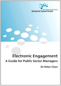 Peter Chen — Electronic Engagement: A Guide for Public Sector Managers
