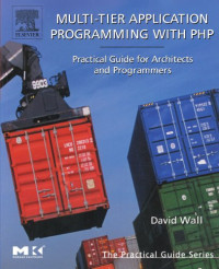 David Wall — Multi-Tier Application Programming with PHP: Practical Guide for Architects and Programmers (The Practical Guides)