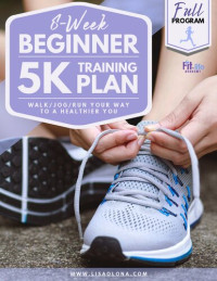 Fit Prograrm — 8-Week Beginner 5K Training Plan (Full color)