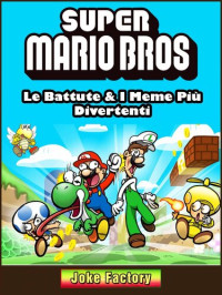 Hiddenstuff Entertainment — Super Mario Bros: Le Battute & I Meme Più Divertenti