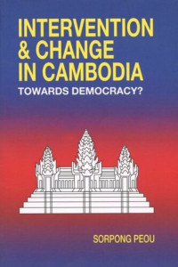 Sorpong Peou — Intervention and Change in Cambodia: Towards Democracy?
