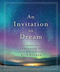 coll. — An Invitation to Dream: A Bedtime Companion to Fill Your Sleep with Wonder