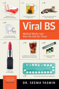 Seema Yasmin — Viral BS: Medical Myths and Why We Fall for Them