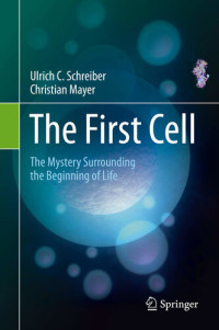 Ulrich C. Schreiber; Christian Mayer — The Mystery Surrounding the Beginning of Life