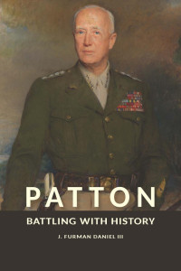 J. Furman Daniel III — Patton: Battling with History (American Military Experience)