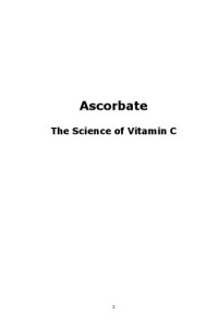 Steve Hickey, Hilary Roberts, Linus Pauling, Abram Hoffer — Orthomolecular Medicine : Ascorbate: The Science of Vitamin C