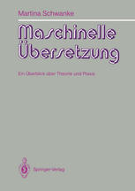 Martina Schwanke (auth.) — Maschinelle Übersetzung: Ein Überblick über Theorie und Praxis