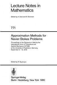 C. J. Amick (auth.), Reimund Rautmann (eds.) — Approximation Methods for Navier-Stokes Problems: Proceedings of the Symposium Held by the International Union of Theoretical and Applied Mechanics (IUTAM) at the University of Paderborn, Germany, September 9 – 15, 1979