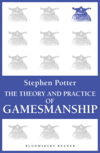 Potter, Stephen — The Theory And Practice Of Gamesmanship